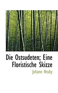 Die Ostsudeten; Eine Floristische Skizze (Paperback)