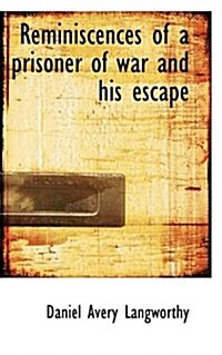 Reminiscences of a Prisoner of War and His Escape (Paperback)
