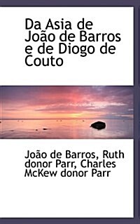 Da Asia de Joao de Barros E de Diogo de Couto (Paperback)