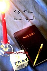 Only He Can Answer Prayers (Paperback)