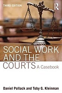 Social Work and the Courts : A Casebook (Paperback, 3 ed)