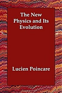 The New Physics and Its Evolution (Paperback)