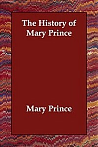 The History of Mary Prince (Paperback)