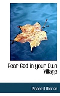 Fear God in Your Own Village (Paperback)