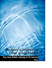 The History of Conspiracy and Abuse of Legal Procedure (Paperback)