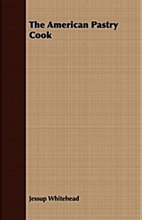 The American Pastry Cook (Paperback)