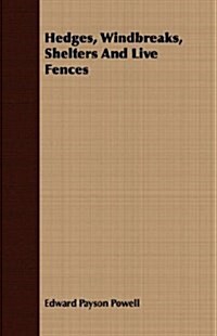 Hedges, Windbreaks, Shelters and Live Fences (Paperback)