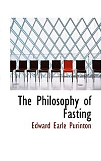 The Philosophy of Fasting (Paperback)