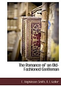 The Romance of an Old-Fashioned Gentleman (Hardcover)