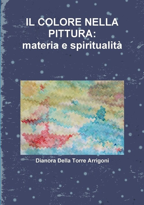 Il Colore Nella Pittura: Materia E Spiritualita (Paperback)