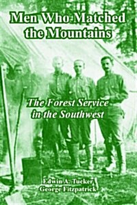 Men Who Matched the Mountains: The Forest Service in the Southwest (Paperback)