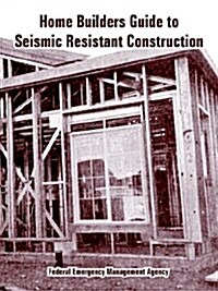 Home Builders Guide to Seismic Resistant Construction (Paperback)