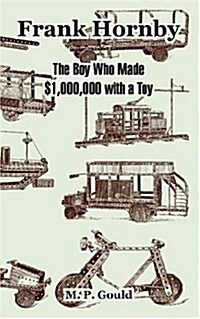 Frank Hornby: The Boy Who Made $1,000,000 with a Toy (Paperback)