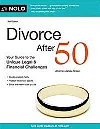 Divorce After 50: Your Guide to the Unique Legal and Financial Challenges (Paperback)
