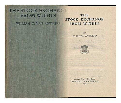 The stock exchange from within / by W.C. Van Antwerp. (Hardcover)