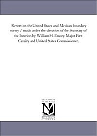 Report on the United States and Mexican Boundary Survey: Ichthyology of the Boundary / Made Under the Direction of the Secretary of the Interior, by W (Paperback)