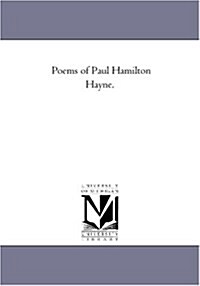 Poems of Paul Hamilton Hayne. (Paperback)