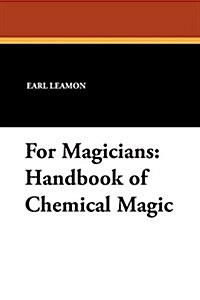 For Magicians: Handbook of Chemical Magic (Paperback)