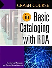 Crash Course in Basic Cataloging with RDA (Paperback)