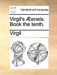 Virgils Aeeneis. Book the Tenth. (Paperback)