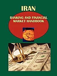 Iran Banking and Financial Market Handbook (Paperback)