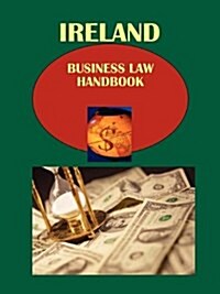 Ireland Business Law Handbook Volume 1 Strategic and Practical Information (Paperback)