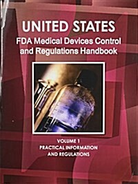 Us FDA Medical Devices Control and Regulations Handbook (Paperback)