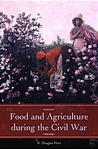 Food and Agriculture During the Civil War (Hardcover)