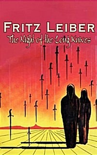 The Night of the Long Knives by Fritz Leiber, Science Fiction, Fantasy, Adventure (Hardcover)