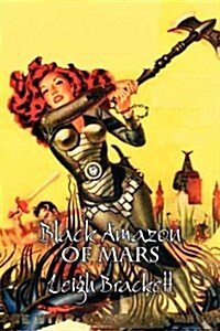 Black Amazon of Mars by Leigh Brackett, Science Fiction, Adventure (Paperback)