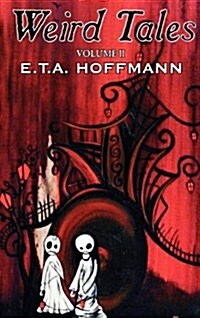 Weird Tales, Vol. II by E.T A. Hoffman, Fiction, Fantasy (Hardcover)