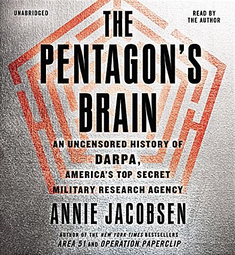 The Pentagon S Brain: An Uncensored History of Darpa, America S Top-Secret Military Research Agency (Audio CD)