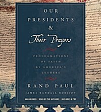 Our Presidents & Their Prayers Lib/E: Proclamations of Faith by Americas Leaders (Audio CD)