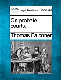 On Probate Courts. (Paperback)