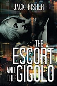 The Escort and the Gigolo (Paperback)