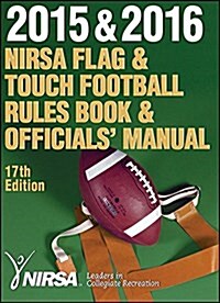 2015 & 2016 Nirsa Flag & Touch Football Rules Book & Officials Manual 17th Edition (Paperback, 17)