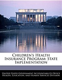 Childrens Health Insurance Program: State Implementation (Paperback)