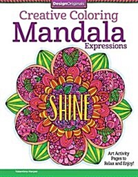 Mandala Expressions: Art Activity Pages to Relax and Enjoy! (Paperback)