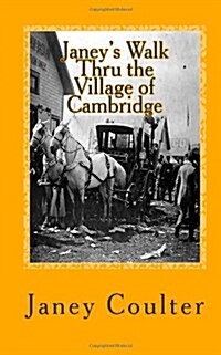 Janeys Walk Thru the Village of Cambridge: Annotations by Bob Raymond & Dave Thornton (Paperback)