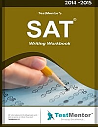 Testmentors SAT Writing Workbook: SAT Writing Workbook (Paperback)