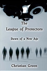 The League of Protectors: Dawn of a New Age (Paperback)