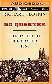 No Quarter: The Battle of the Crater, 1864 (MP3 CD)