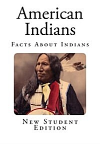 American Indians: Facts about Indians (Paperback)