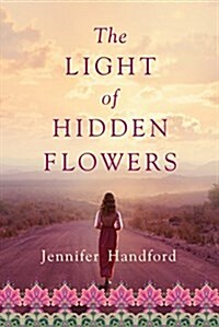 The Light of Hidden Flowers (Paperback)