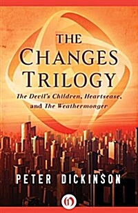 The Changes Trilogy: The Devils Children, Heartsease, and the Weathermonger (Paperback)