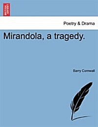 Mirandola, a Tragedy. (Paperback)