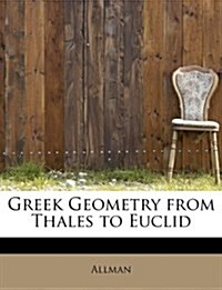 Greek Geometry from Thales to Euclid (Paperback)