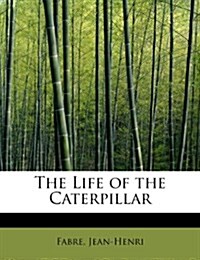 The Life of the Caterpillar (Paperback)