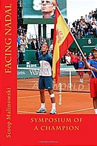 Facing Nadal: Symposium of a Champion (Paperback)