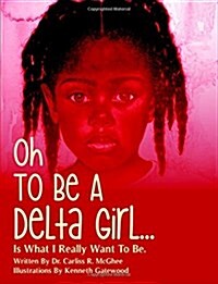 Oh to Be a Delta Girl (Paperback)